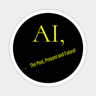 AI, The Past, Present and Future! Magnet